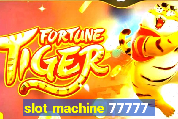 slot machine 77777