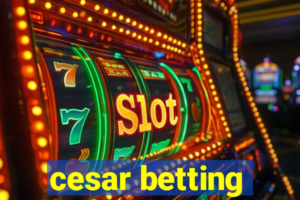 cesar betting