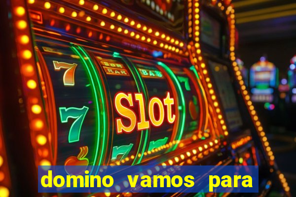 domino vamos para ganar dinero