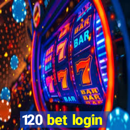 120 bet login