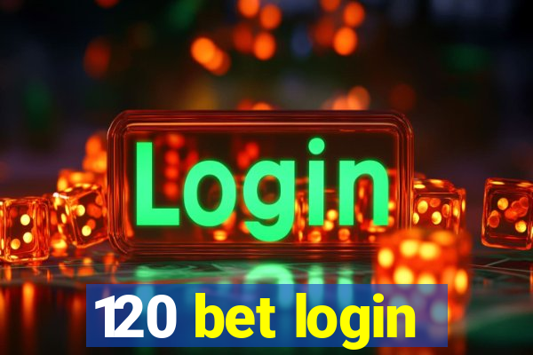 120 bet login