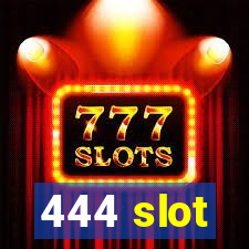 444 slot