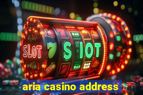 aria casino address