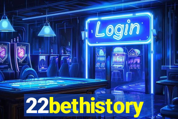 22bethistory