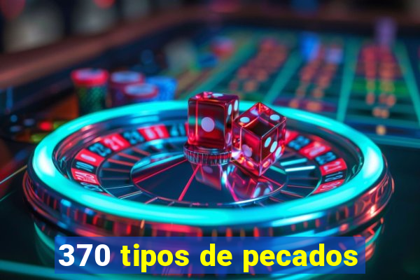 370 tipos de pecados