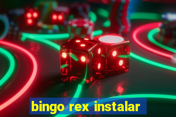 bingo rex instalar