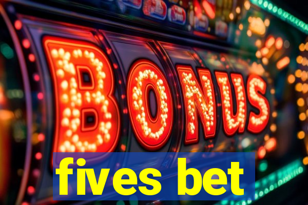 fives bet