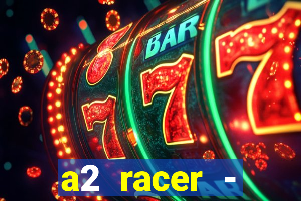 a2 racer - riscando o asfalto filme completo dublado