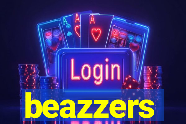 beazzers