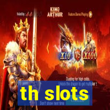 th slots