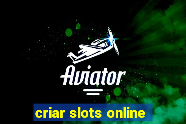 criar slots online