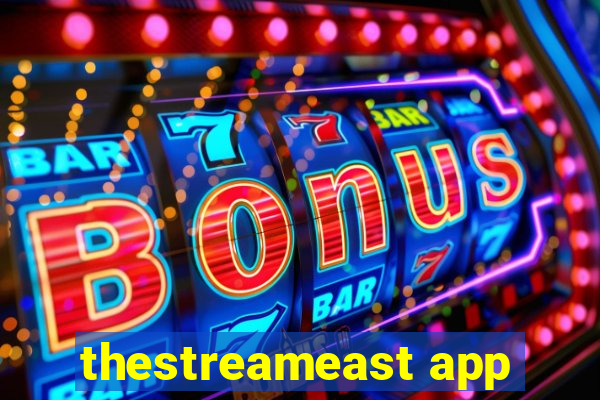 thestreameast app