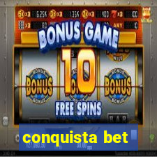 conquista bet