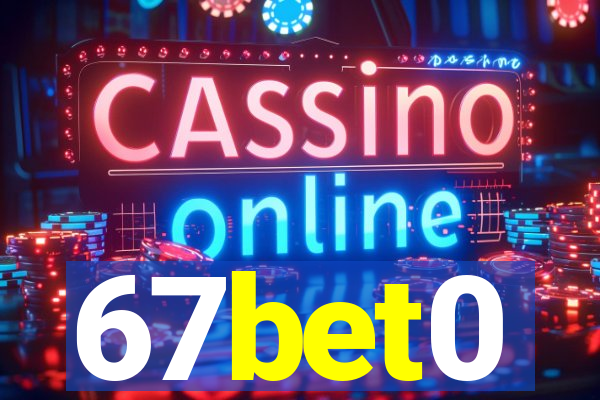 67bet0