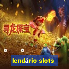 lendário slots