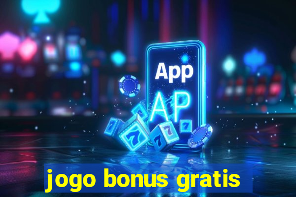 jogo bonus gratis