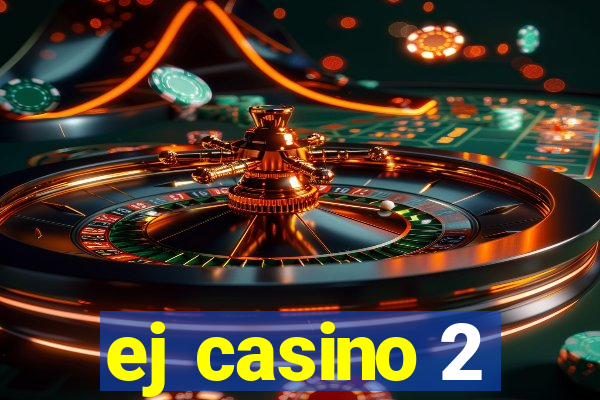 ej casino 2