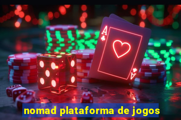 nomad plataforma de jogos