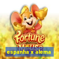 espanha x alema