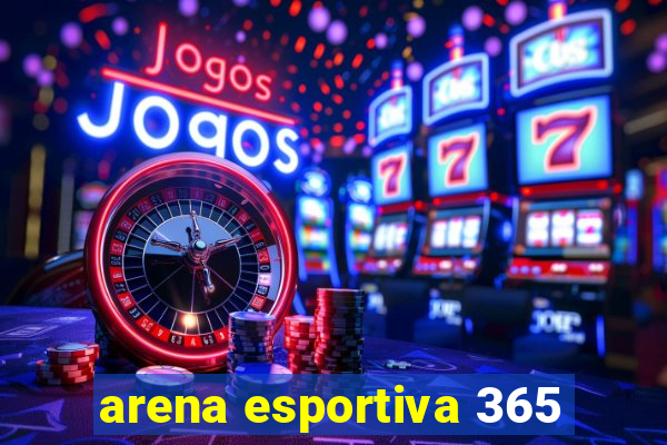 arena esportiva 365