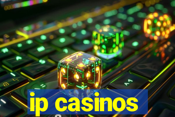 ip casinos