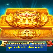 ignite classic slots-casino