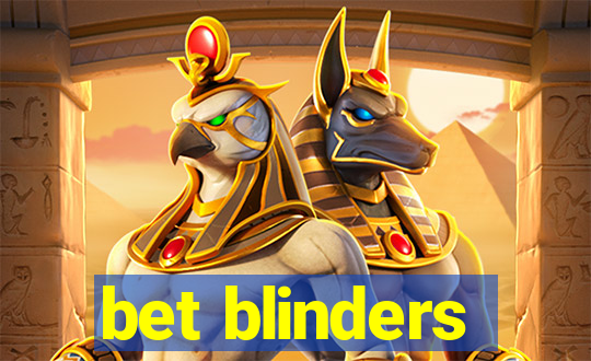 bet blinders