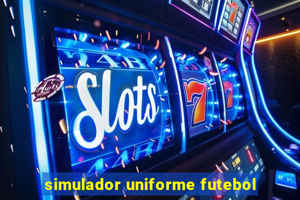 simulador uniforme futebol