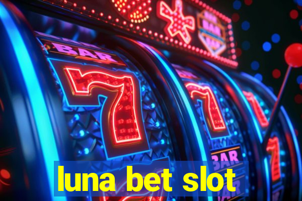 luna bet slot