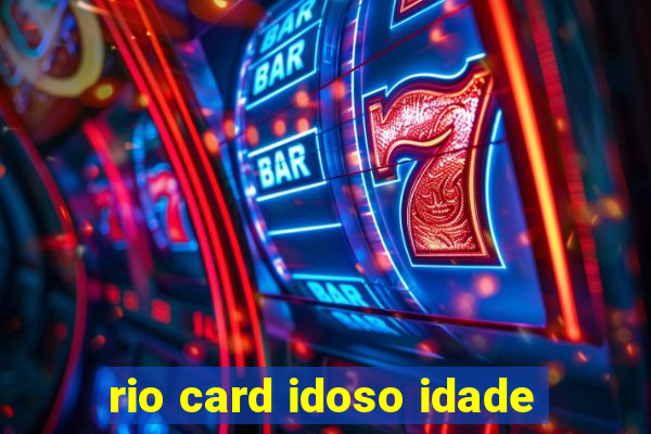 rio card idoso idade