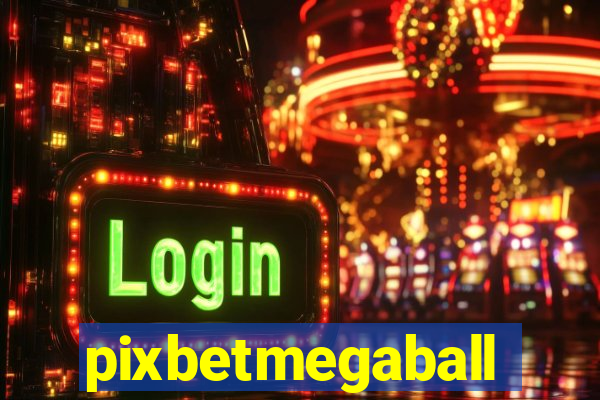 pixbetmegaball