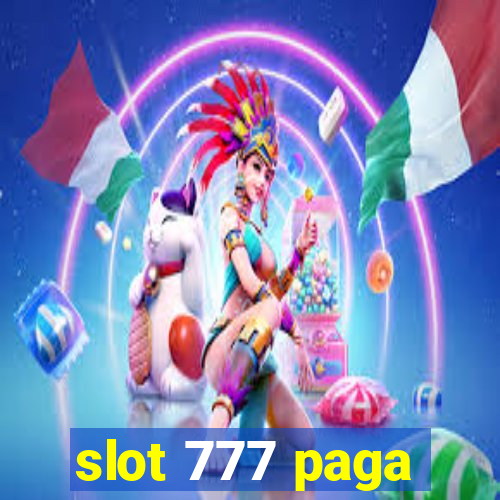 slot 777 paga