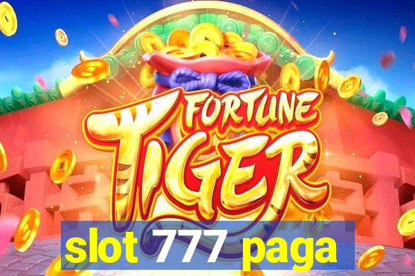 slot 777 paga