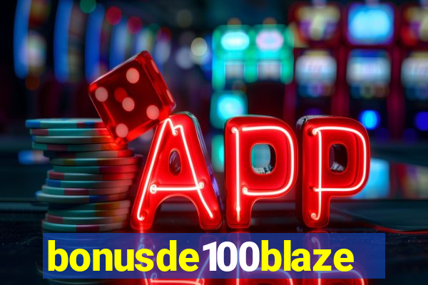 bonusde100blaze