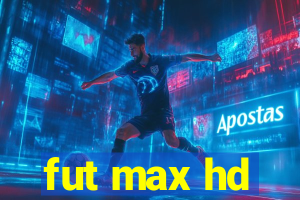 fut max hd