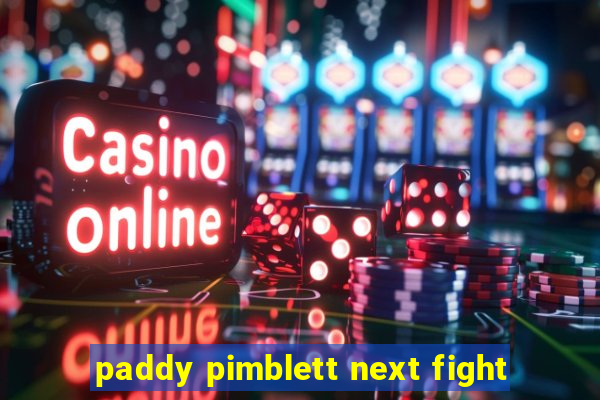 paddy pimblett next fight