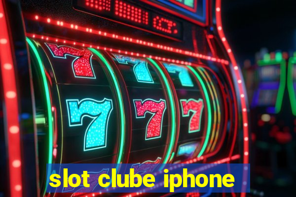 slot clube iphone