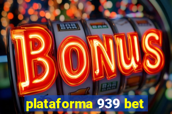 plataforma 939 bet