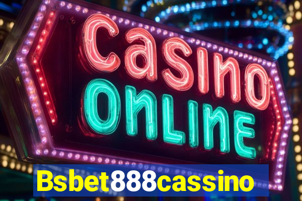 Bsbet888cassino