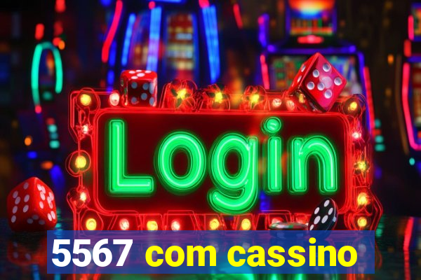 5567 com cassino