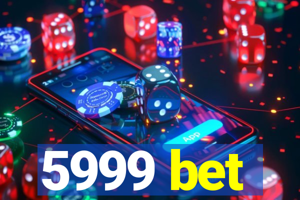 5999 bet