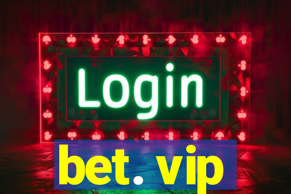 bet. vip