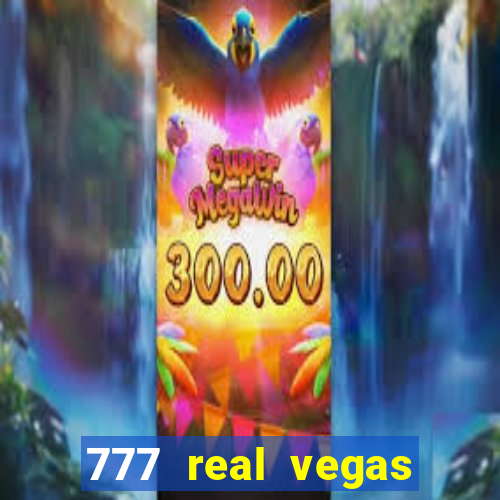 777 real vegas casino slots