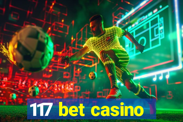 117 bet casino