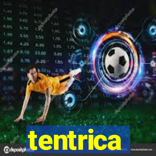 tentrica