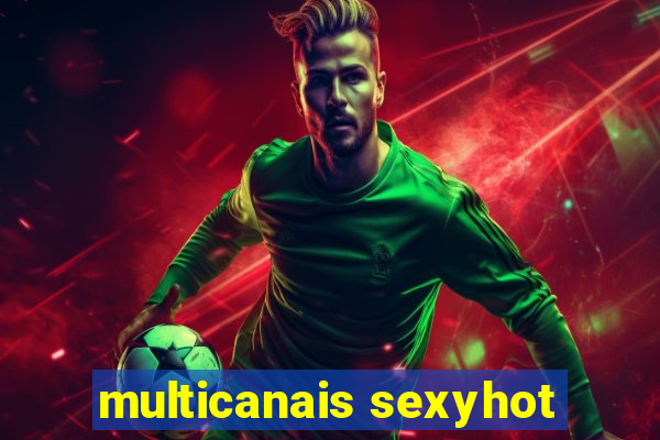 multicanais sexyhot