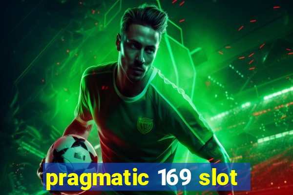 pragmatic 169 slot