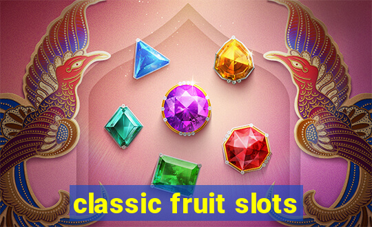 classic fruit slots