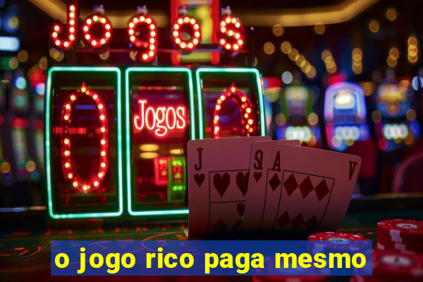 o jogo rico paga mesmo