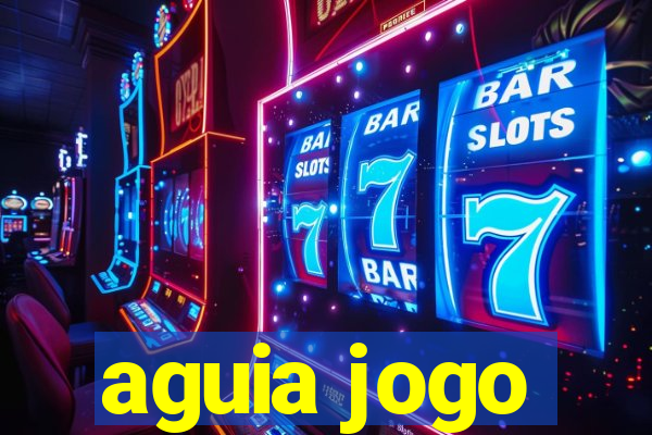 aguia jogo